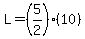 L=%285%2F2%29%2810%29