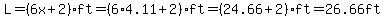L=%286x+%2B+2%29+ft=%286%2A4.11%2B2%29ft=%2824.66%2B2%29ft=26.66ft