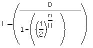 L=%28D%2F%281-%28%281%2F2%29%5E%28n%2FH%29%29%29%29