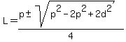 L=%28p%2B-+sqrt%28p%5E2-2p%5E2%2B2d%5E2%29%29%2F4
