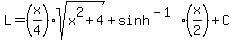 L=%28x%2F4%29sqrt%28x%5E2%2B4%29%2Bsinh%5E%28-1%29%28x%2F2%29%2BC%29