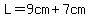 L=+9+cm+%2B+7cm