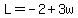 L=-2%2B3w
