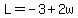 L=-3%2B2w