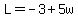 L=-3%2B5w