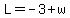 L=-3%2Bw