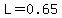 L=0.65