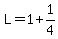 L=1%2B1%2F4