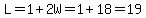 L=1%2B2W=1%2B18=19