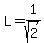 L=1%2Fsqrt%282%29