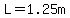 L=1.25m