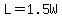L=1.5W