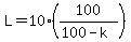 L=10%28100%2F%28100-k%29%29