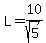 L=10%2Fsqrt%285%29