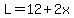 L=12%2B2x+