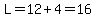 L=12%2B4=16