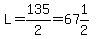 L=135%2F2=67%261%2F2