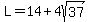 L=14%2B4sqrt%2837%29