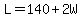 L=140%2B2W