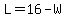 L=16-W