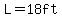 L=18ft