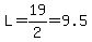L=19%2F2=9.5