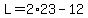 L=2%2A23-12