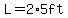 L=2%2A5ft