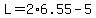 L=2%2A6.55-5