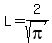 L=2%2Fsqrt%28pi%29