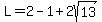 L=2-1+%2B+2sqrt%2813%29