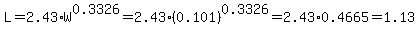L=2.43%2AW%5E0.3326=2.43%2A%280.101%29%5E0.3326=2.43%2A0.4665=1.13