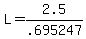 L=2.5%2F.695247