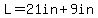 L=21in%2B9in