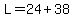 L=24%2B38