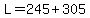 L=245%2B305