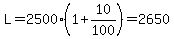 L=2500%2A%281%2B10%2F100%29=2650