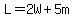 L=2W%2B5m