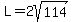 L=2sqrt%28114%29