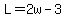 L=2w-3