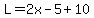 L=2x-5%2B10