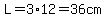 L=3%2A12=36cm