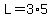 L=3%2A5