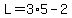 L=3%2A5-2