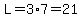 L=3%2A7=21