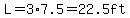 L=3%2A7.5=22.5ft