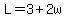 L=3%2B2w