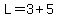 L=3%2B5