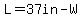 L=37in-W