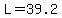 L=39.2